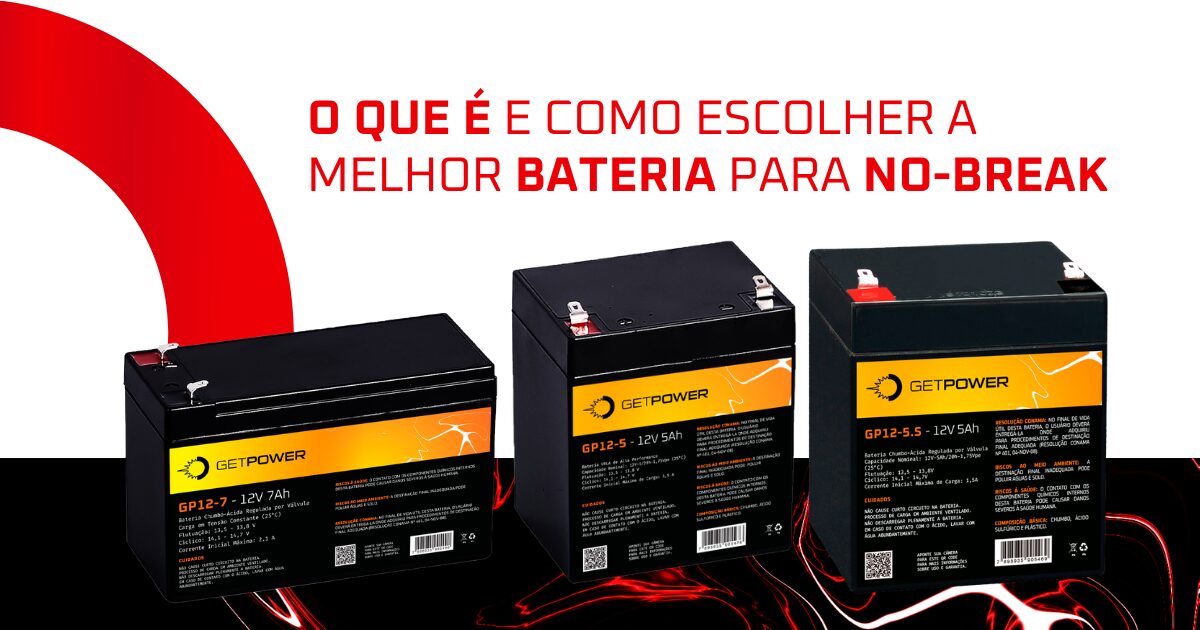 o que é e como escolher a melhor bateria para no-break